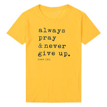 Load image into Gallery viewer, Always Pray Never Give Up Christian T Shirt O Neck Short Sleeve Harajuku Faith Tops Causal Plus Size Women Shirts