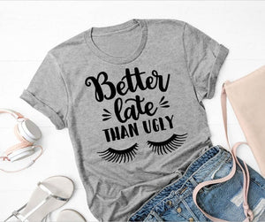 Better late than ugly shirt makeup lover funny eyelash graphic women fashion slogan tumblr harajuku cotton t-shirt goth tees top