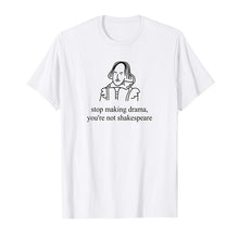 Load image into Gallery viewer, Stop Making Drama Funny Aesthetic T Shirt Women Tumblr 90s Fashion Graphic Tee Cute Summer Tops Casual O Neck Cool T Shirts